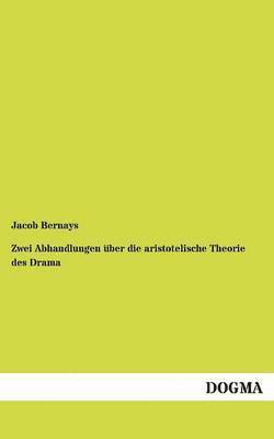 bokomslag Zwei Abhandlungen uber die aristotelische Theorie des Drama