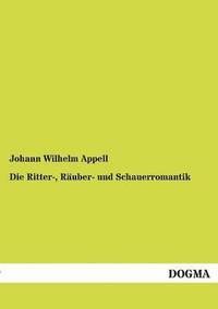 bokomslag Die Ritter-, Ruber- und Schauerromantik