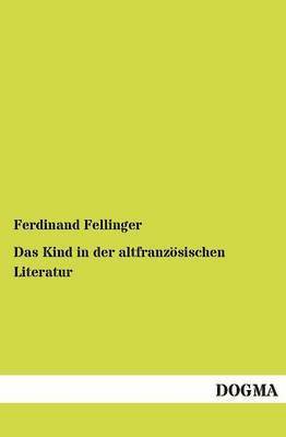 bokomslag Das Kind in der altfranzoesischen Literatur