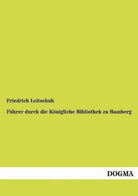 bokomslag Fuhrer durch die Koenigliche Bibliothek zu Bamberg