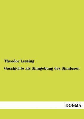 bokomslag Geschichte als Sinngebung des Sinnlosen