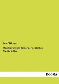 bokomslag Stundenrufe und Lieder der deutschen Nachtwächter