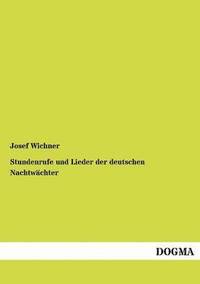 bokomslag Stundenrufe und Lieder der deutschen Nachtwachter