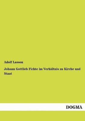 bokomslag Johann Gottlieb Fichte im Verhältnis zu Kirche und Staat