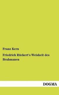 bokomslag Friedrich R Ckert's Weisheit Des Brahmanen