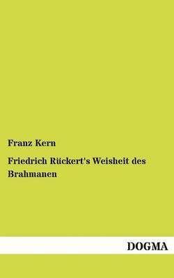 Friedrich R Ckert's Weisheit Des Brahmanen 1