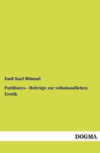 bokomslag Futilitates - Beiträge zur volkskundlichen Erotik