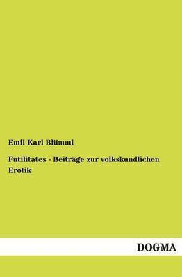 bokomslag Futilitates - Beiträge zur volkskundlichen Erotik