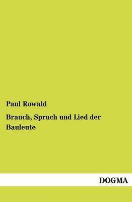 Brauch, Spruch und Lied der Bauleute 1