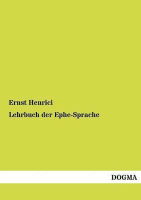 Ernst Henrici - Lehrbuch der Ephe-Sprache, Häftad