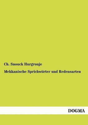 Ch Snouck Hurgronje, Ch. Snouck Hurgronje - Mekkanische Sprichwörter und Redensarten, Häftad