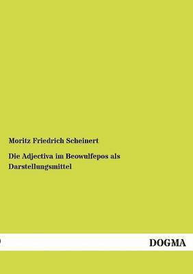 Die Adjectiva im Beowulfepos als Darstellungsmittel 1