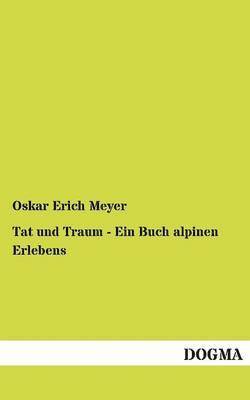 bokomslag Tat und Traum - Ein Buch alpinen Erlebens