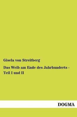 Das Weib am Ende des Jahrhunderts - Teil I und II 1