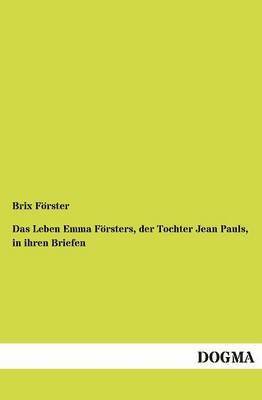 bokomslag Leben Emma F Rsters, Der Tochter Jean Pauls, in Ihren Briefen