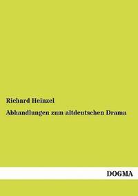 bokomslag Abhandlungen zum altdeutschen Drama