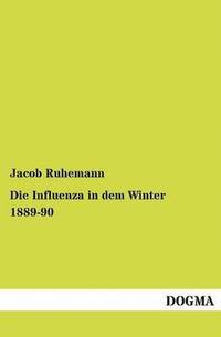 bokomslag Die Influenza in dem Winter 1889-90