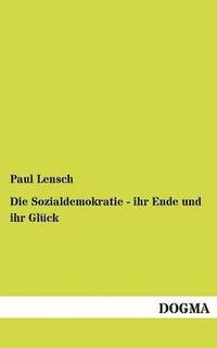 bokomslag Die Sozialdemokratie - ihr Ende und ihr Glck