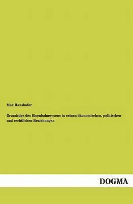 bokomslag Grundzüge des Eisenbahnwesens in seinen ökonomischen, politischen und rechtlichen Beziehungen