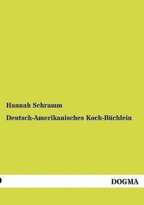 bokomslag Deutsch-Amerikanisches Koch-Büchlein