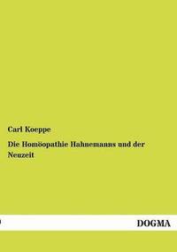 bokomslag Die Homoeopathie Hahnemanns und der Neuzeit