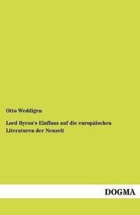 bokomslag Lord Byron's Einfluss auf die europischen Literaturen der Neuzeit