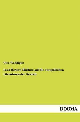 Lord Byron's Einfluss auf die europischen Literaturen der Neuzeit 1