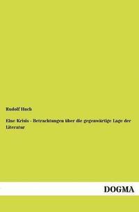 bokomslag Eine Krisis - Betrachtungen über die gegenwärtige Lage der Literatur
