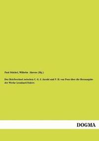 bokomslag Der Briefwechsel Zwischen C. G. J. Jacobi Und P. H. Von Fuss Ber Die Herausgabe Der Werke Leonhard Eulers