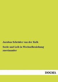 bokomslag Seele und Leib in Wechselbeziehung zueeinander