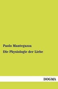 bokomslag Die Physiologie der Liebe