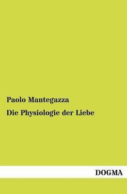 Die Physiologie der Liebe 1