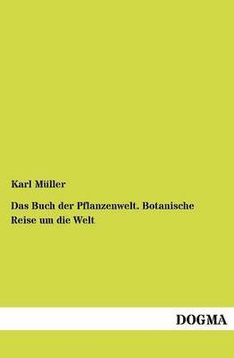 bokomslag Das Buch der Pflanzenwelt. Botanische Reise um die Welt