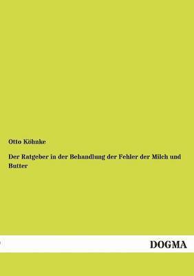 bokomslag Ratgeber in der Behandlung der Fehler der Milch und Butter
