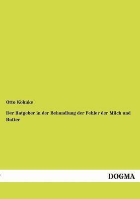 Der Ratgeber in der Behandlung der Fehler der Milch und Butter 1