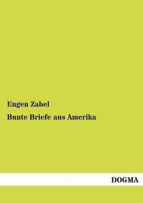 Bunte Briefe aus Amerika 1