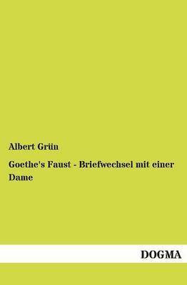 bokomslag Goethe's Faust - Briefwechsel mit einer Dame