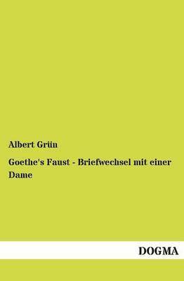 Albert Grün - Goethe's Faust - Briefwechsel mit einer Dame, Häftad