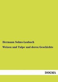 bokomslag Weizen und Tulpe und deren Geschichte