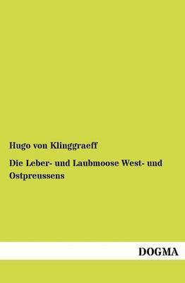 bokomslag Die Leber- und Laubmoose West- und Ostpreussens