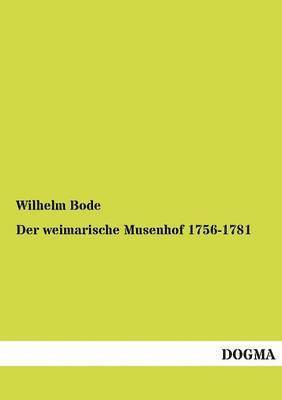 bokomslag Der weimarische Musenhof 1756-1781