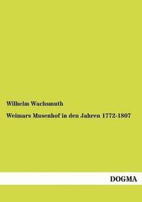 bokomslag Weimars Musenhof in den Jahren 1772-1807