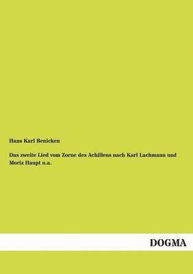 Das zweite Lied vom Zorne des Achilleus nach Karl Lachmann und Moriz Haupt u.a. 1