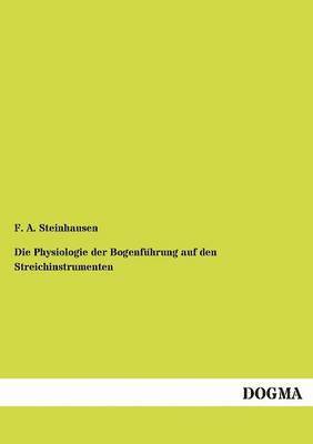 bokomslag Physiologie der Bogenführung auf den Streichinstrumenten