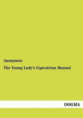 The Young Lady's Equestrian Manual 1
