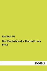 bokomslag Das Martyrium Der Charlotte Von Stein