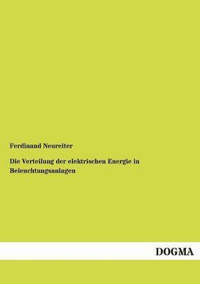 bokomslag Die Verteilung der elektrischen Energie in Beleuchtungsanlagen