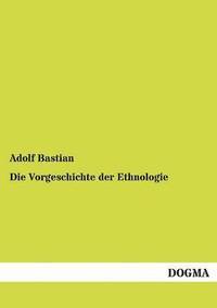 bokomslag Die Vorgeschichte der Ethnologie