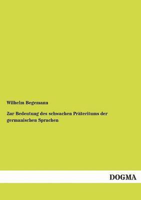 Zur Bedeutung des schwachen Prateritums der germanischen Sprachen 1