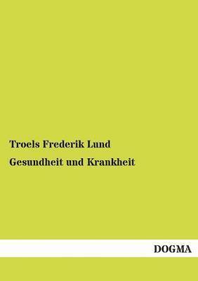 Troels Frederik Lund - Gesundheit und Krankheit, Häftad